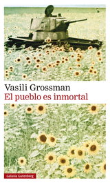 El pueblo es inmortal, Vasili Grossman - GALAXIA GUTENBERG