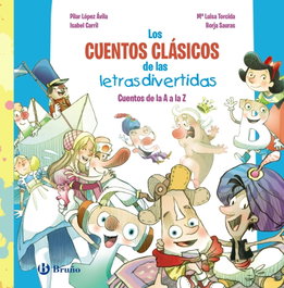 Los cuentos clásicos de las letras divertidas, Pilar López Ávila - BRUÑO