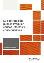 Contratación Pública Irregular: Causas, Efectos y Consecuencias, Isidre Marti Sarda - Consultor Ayuntamientos
