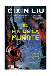 El fin de la muerte, Cixin Liu - Penguin Random House Grupo Editorial, S.A.U.