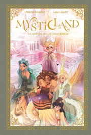 Mysticland. La leyenda de las cinco reinas, Laia Lopez - Astronave