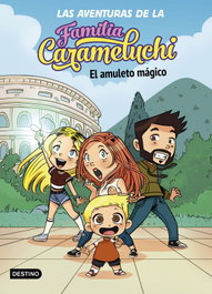 DESTINO INFANTIL, Las Aventuras de la Familia Carameluchi 1. El amuleto mágico