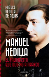 Manuel Hedilla, Miguel Hedilla de Rojas - ALMUZARA EDITORIAL