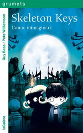 LA GALERA, Skeleton Keys 1. L'amic inimaginari - Guy Bass