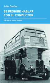 Se prohíbe hablar con el conductor, Julio Camba - FORCOLA