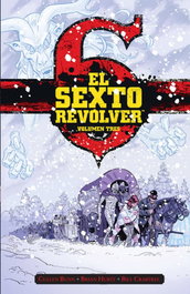 El Sexto Revólver 3, Cullen Bunn - Norma Editorial
