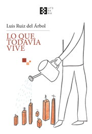 Lo que todavía vive, Luis Ruiz del Árbol - ENCUENTRO