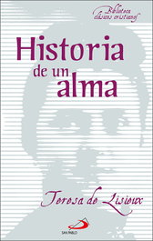 Historia de un alma, Teresa de Lisieux - SAN PABLO EDITORIAL