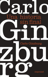 Una historia sin final, Carlo Ginzburg - AMPERSAND