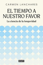 DEBATE, El tiempo a nuestro favor, Carmen Lanchares