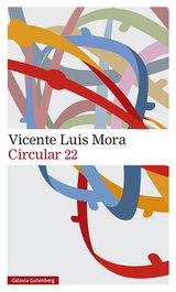 GALAXIA GUTENBERG, Circular 22, Vicente Luis Mora - GALAXIA GUTENBERG
