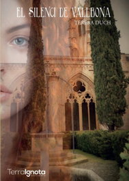 TERRA IGNOTA, El Silenci de Vallbona, Teresa Duch
