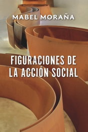 Figuraciones de la acción social, Mabel Moraña - IBEROAMERICANA - VERVUERT