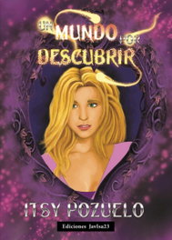 JAVISA23 EDICIONES, Un mundo por descubrir - JAVISA23 EDICIONES
