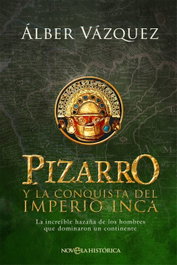 LA ESFERA DE LOS LIBROS, Pizarro y la conquista del Imperio inca
