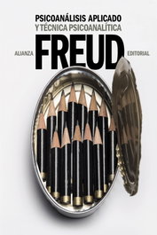 PSICOÁNALISIS APLICADO Y TÉCNICA PSICOANÁLITICA, Sigmund Freud - ALIANZA