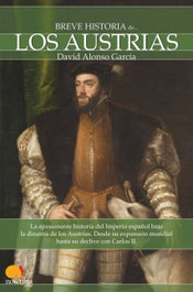 Breve historia de los Austrias, David Alonso García - EDICIONES NOWTILUS