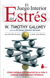Juego interior del estres, Timothy Gallwey - SIRIO EDITORIAL
