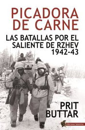 EDICIONES SALAMINA, Picadora de Carne: Batallas por Saliente Rzhev 1942-43, Prit Buttar