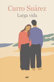 Larga vida, Curro Suárez - MARTINEZ ROCA