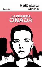 LA PRIMERA ONADA, Mariló Àlvarez Sanchis - BROMERA EDICIONS