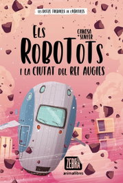 Els Robotots i la ciutat del rei Augies, Oriol Canosa - ANIMALLIBRES, S.L.