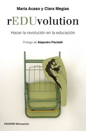 PAIDOS REDUVOLUTION.(HACER REVOLUCION EN LA EDUCACION), María Acaso; Clara Megias