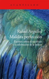 Maldita perfección, Rafael Aegullol - ACANTILADO EDITORIAL
