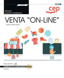 CEP EDITORIAL MANUAL VENTA ON LINE TRANSVERSAL UF0032 CERTIFICADOS PROFES
