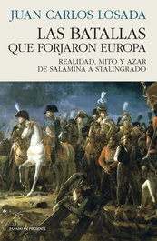 Las batallas que forjaron Europa, Juan Carlos Losada Malvárez - PASADO & PRESENTE