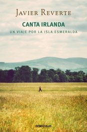 Canta Irlanda, Javier Reverte - DEBOLSILLO