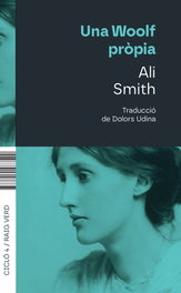 Una Woolf pròpia, Ali Smith - RAIG VERD EDITORIAL