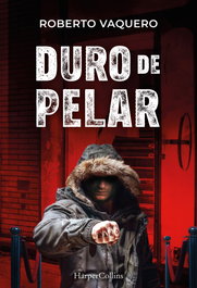 Duro de pelar, Roberto Vaquero Arribas - HARPER COLLINS IBERICA