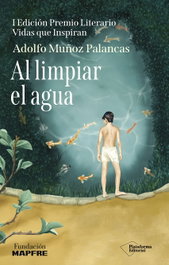 Al limpiar el agua, Adolfo Muñoz Palancas - PLATAFORMA EDITORIAL
