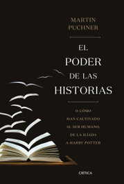 El poder de las historias, Martín Puchner - CRITICA