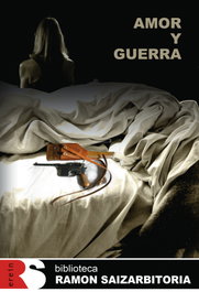 Amor y guerra, Ramon Saizarbitoria - EREIN EDITORIAL