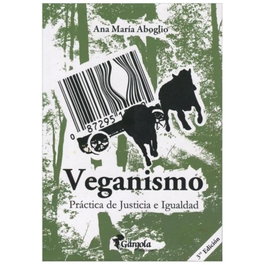 Veganismo (3ª Edición), Ana María Aboglio - GARGOLA EDICIONES