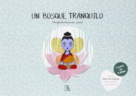 LIBRERIA ARGENTINA (ELA) Un bosque tranquilo: Mindfulness para niños