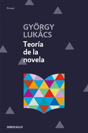 Teoría de la novela, György Lukács - DEBOLSILLO