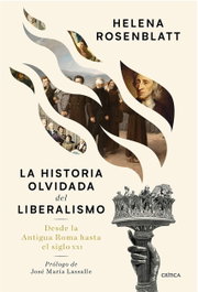 La historia olvidada del liberalismo, Helena Rosenblatt - CRITICA