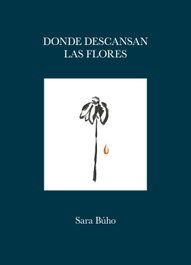 Donde descansan las flores, Sara Búho - LUNWERG EDITORES