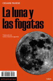 ALTAMAREA, La luna y las fogatas, Cesare Pavese - ALTAMAREA