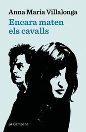 Encara maten els cavals, Ana Maria Villalonga - LA CAMPANA