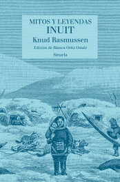 Mitos y leyendas inuit, Knud Rasmussen - SIRUELA