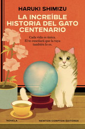 La increíble historia del gato centenario, Haruki Shimizu - NEWTON COMPTON