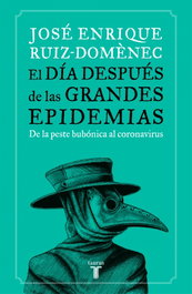 El día después de las grandes epidemias, José Enrique Ruiz-Domènec - TAURUS