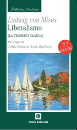Unión Editorial, Liberalismo: La Tradición Clásica (6ª Ed.), Ludwig von Mises - Unión Editorial