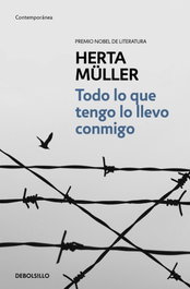 Todo lo que tengo lo llevo conmigo, Herta Müller - DEBOLSILLO