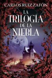 La Trilogía de la Niebla, Carlos Ruiz Zafón - PLANETA