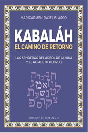 Kabaláh - El camino del retorno, Maria del Carmen Blasco Ruiz - OBELISCO EDICIONES